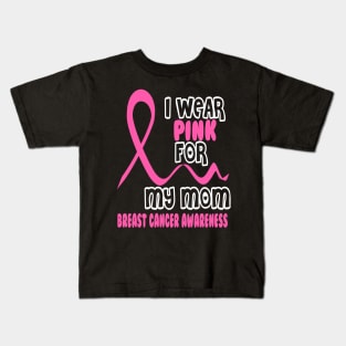 I Wear Pink For My Mom Kids T-Shirt